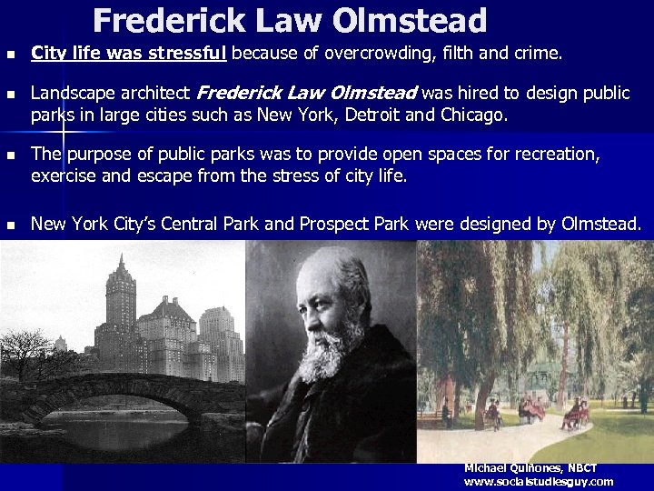 Frederick Law Olmstead n n City life was stressful because of overcrowding, filth and