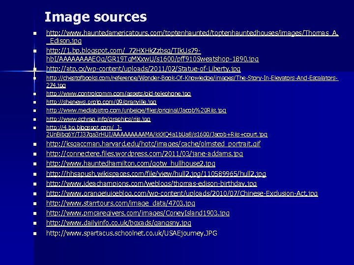 Image sources n n n n n http: //www. hauntedamericatours. com/toptenhauntedhouses/images/Thomas_A. _Edison. jpg http: