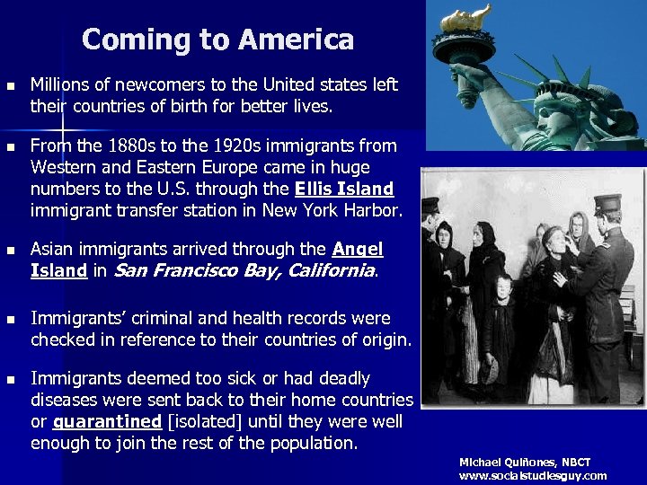 Coming to America n Millions of newcomers to the United states left their countries