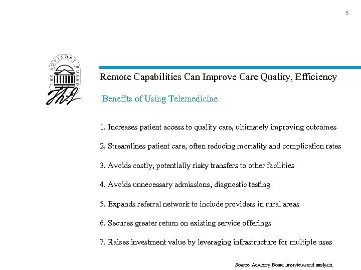 6 Remote Capabilities Can Improve Care Quality, Efficiency Benefits of Using Telemedicine 1. Increases