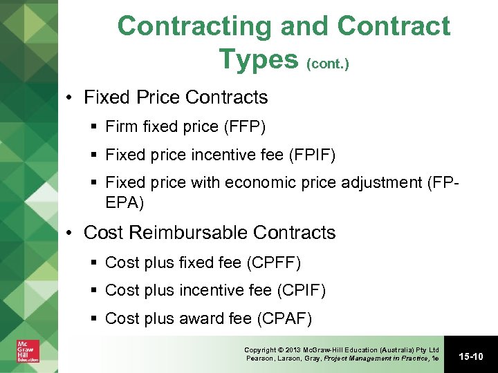 Contracting and Contract Types (cont. ) • Fixed Price Contracts § Firm fixed price