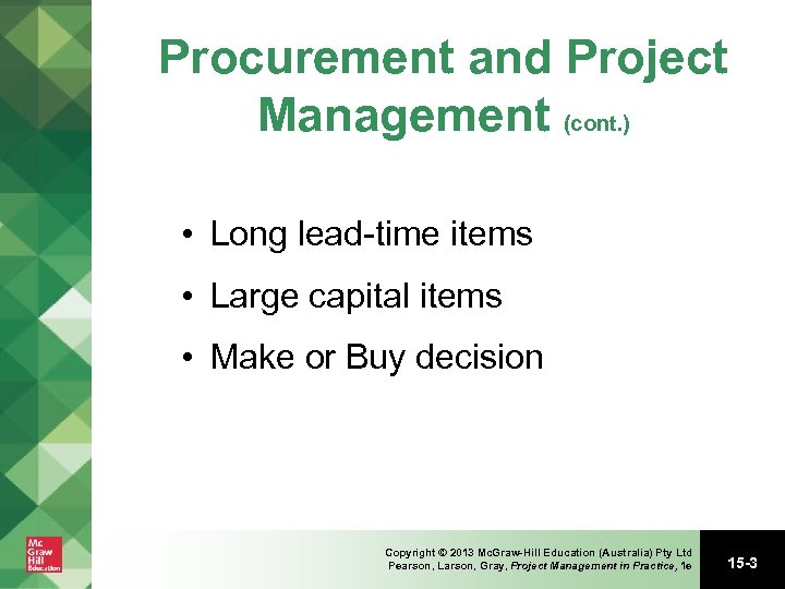 Procurement and Project Management (cont. ) • Long lead-time items • Large capital items