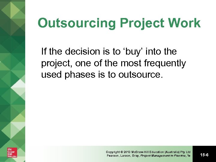 Outsourcing Project Work If the decision is to ‘buy’ into the project, one of