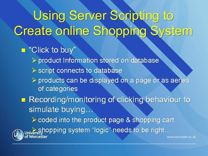Using Server Scripting to Create online Shopping System n “Click to buy” Ø product