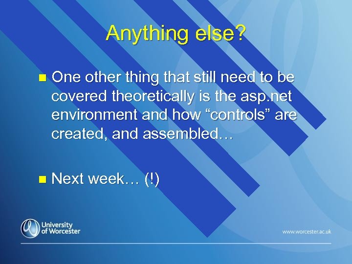 Anything else? n One other thing that still need to be covered theoretically is