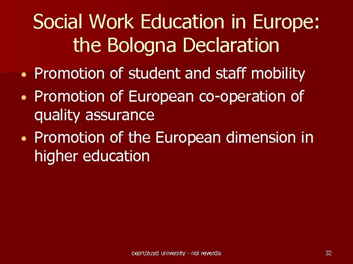 Social Work Education in Europe: the Bologna Declaration • • • Promotion of student