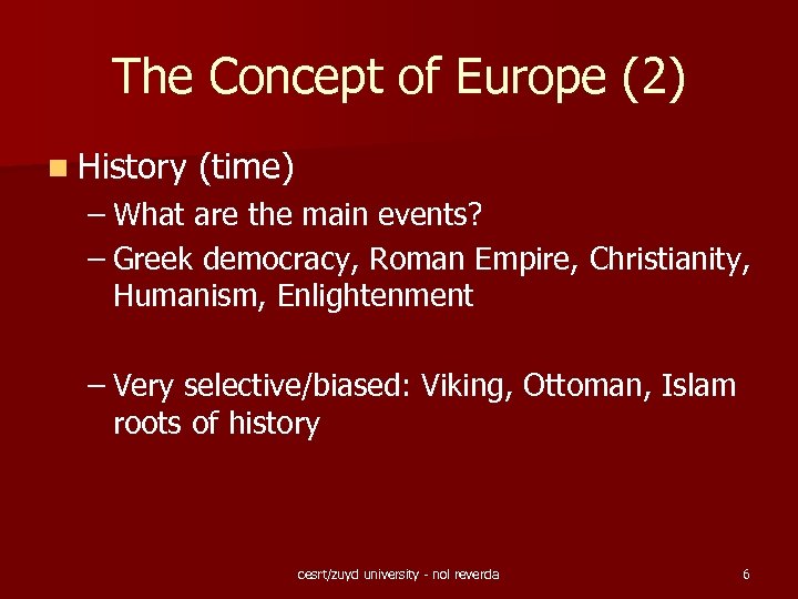 The Concept of Europe (2) n History (time) – What are the main events?