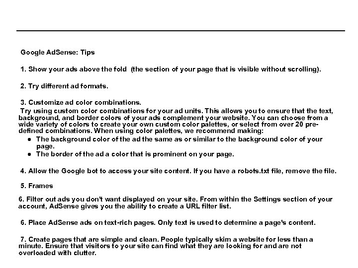 Google Ad. Sense: Tips 1. Show your ads above the fold (the section of