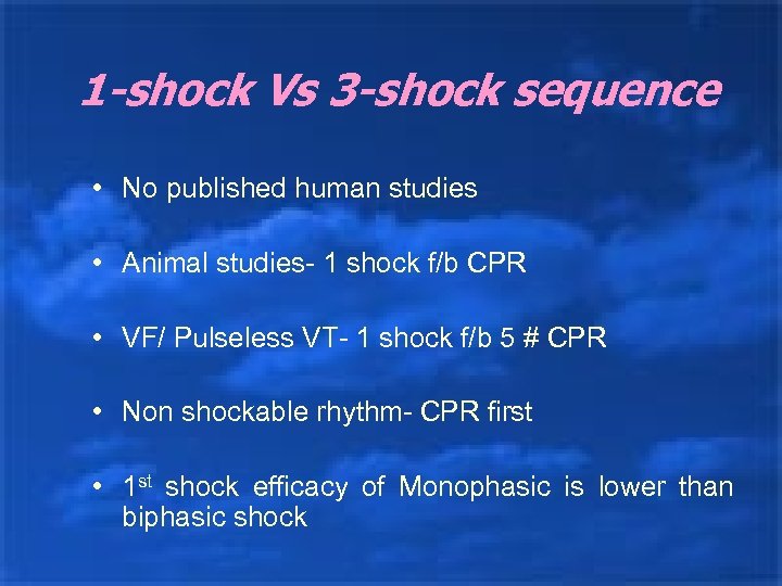 1 -shock Vs 3 -shock sequence • No published human studies • Animal studies-