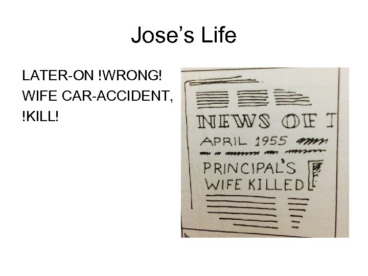 Jose’s Life LATER-ON !WRONG! WIFE CAR-ACCIDENT, !KILL! 