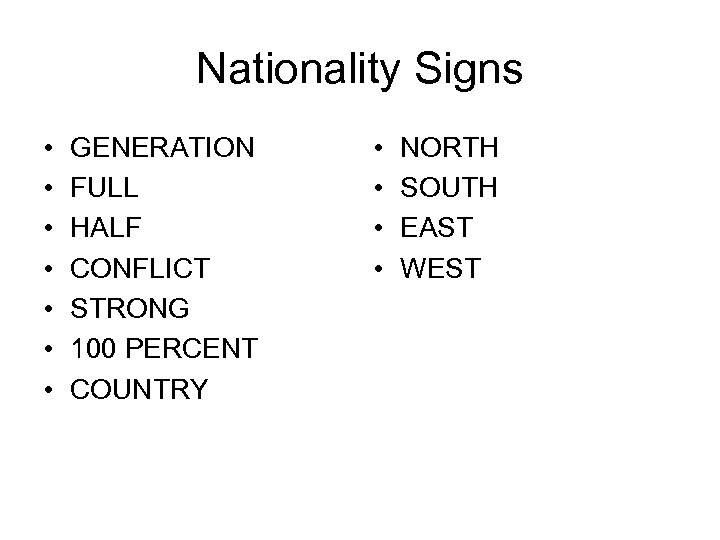 Nationality Signs • • GENERATION FULL HALF CONFLICT STRONG 100 PERCENT COUNTRY • •