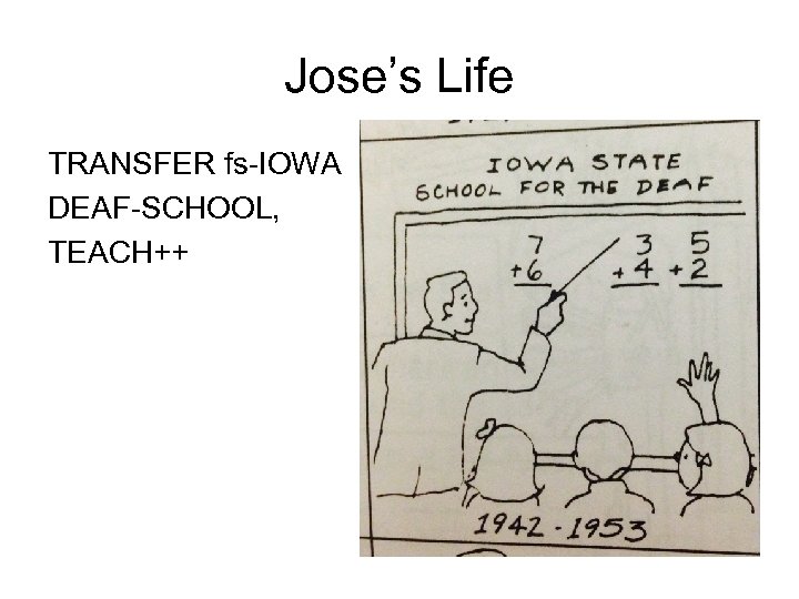 Jose’s Life TRANSFER fs-IOWA DEAF-SCHOOL, TEACH++ 