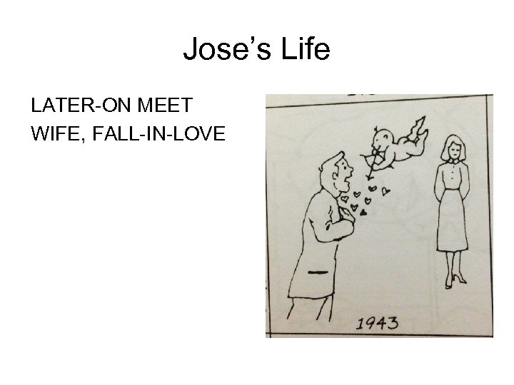 Jose’s Life LATER-ON MEET WIFE, FALL-IN-LOVE 
