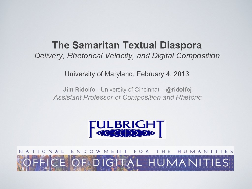 The Samaritan Textual Diaspora Delivery, Rhetorical Velocity, and Digital Composition University of Maryland, February