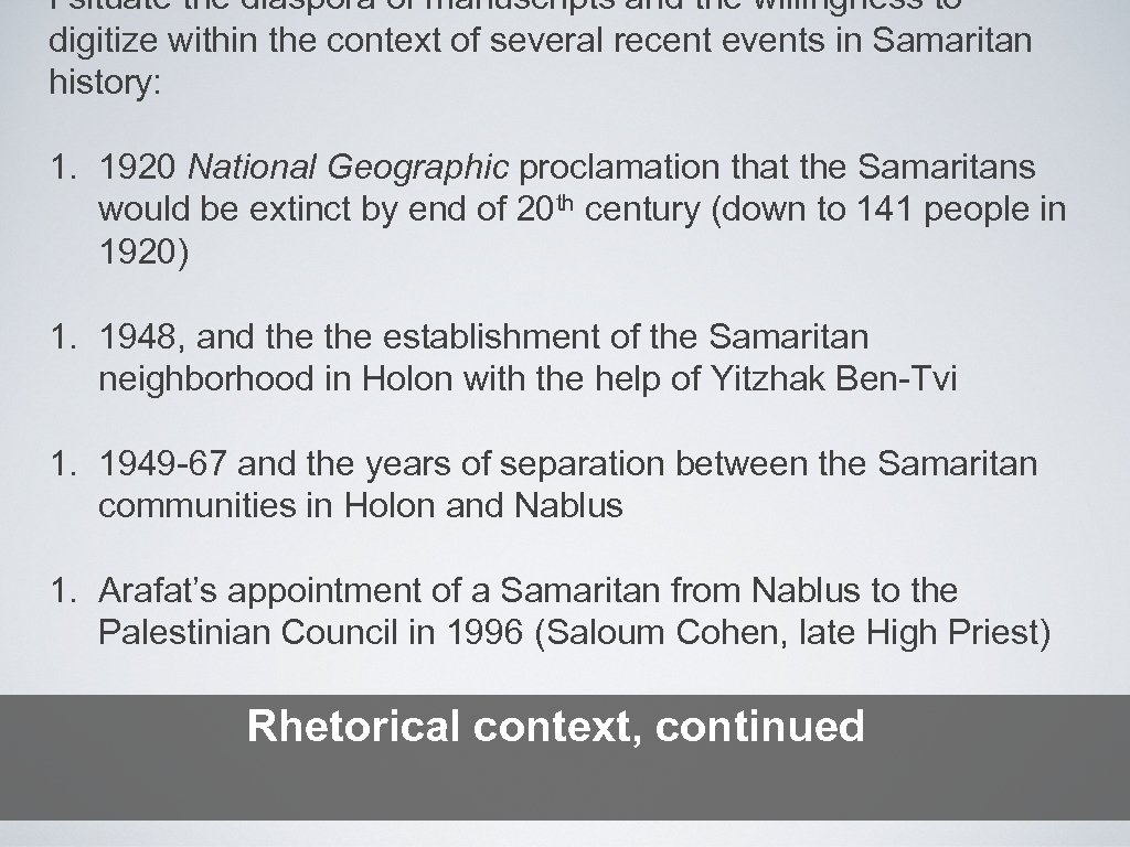 I situate the diaspora of manuscripts and the willingness to digitize within the context