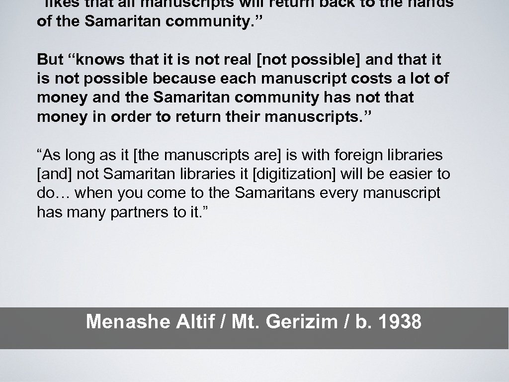 “likes that all manuscripts will return back to the hands of the Samaritan community.