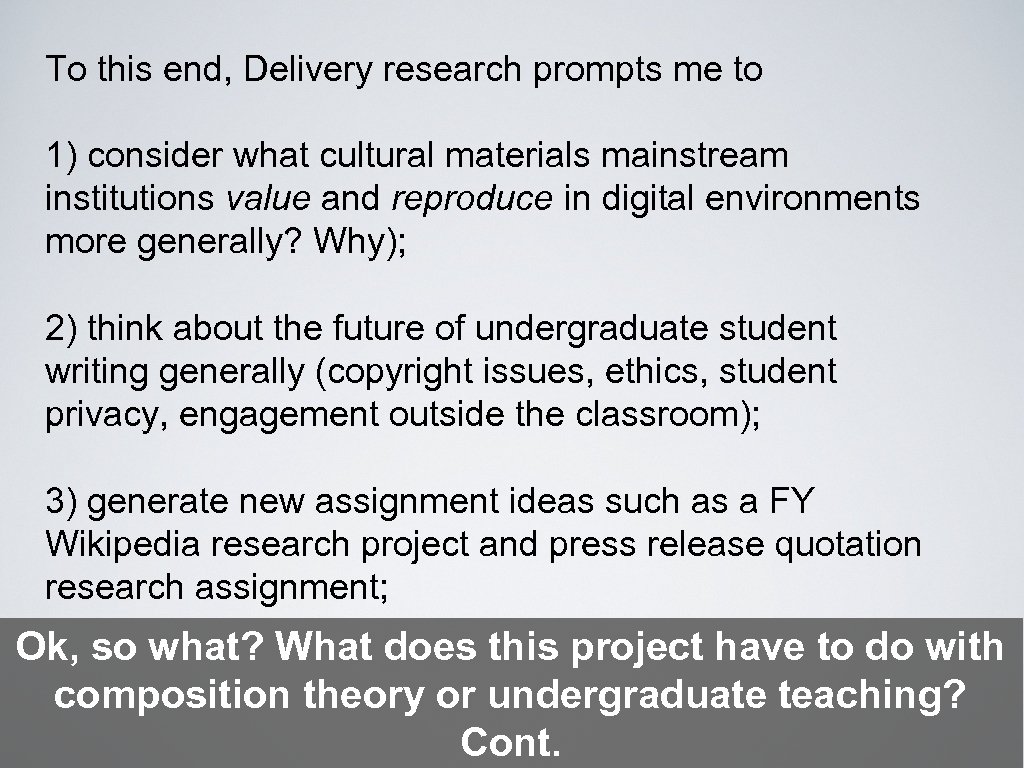 To this end, Delivery research prompts me to 1) consider what cultural materials mainstream