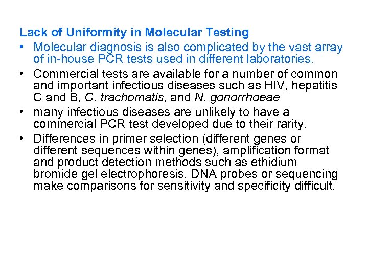 Lack of Uniformity in Molecular Testing • Molecular diagnosis is also complicated by the