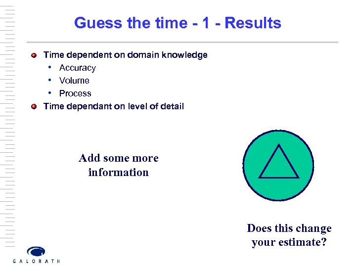 Guess the time - 1 - Results Time dependent on domain knowledge • Accuracy