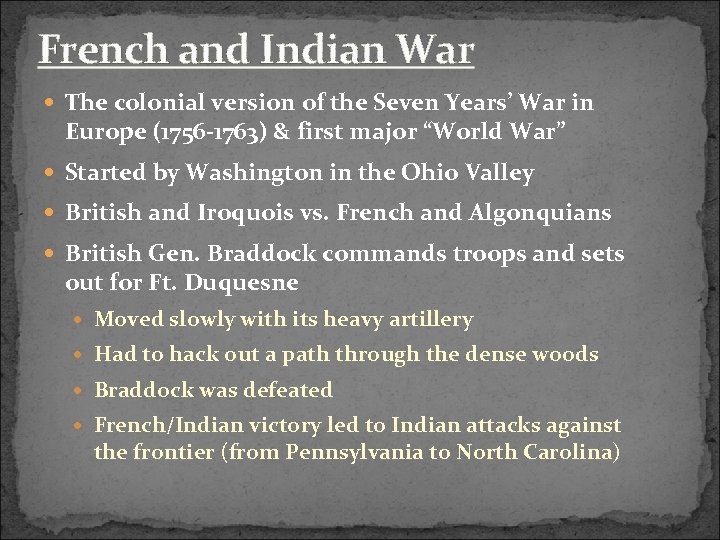 French and Indian War The colonial version of the Seven Years’ War in Europe