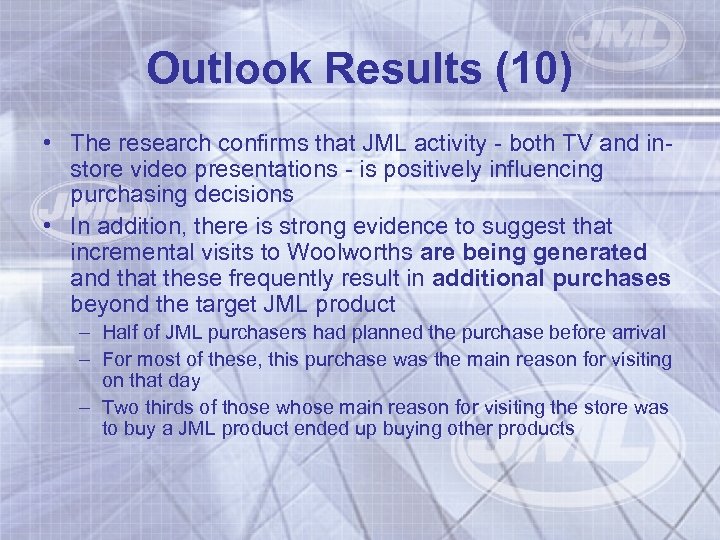 Outlook Results (10) • The research confirms that JML activity - both TV and