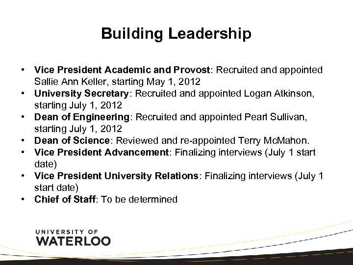 Building Leadership • Vice President Academic and Provost: Recruited and appointed Sallie Ann Keller,