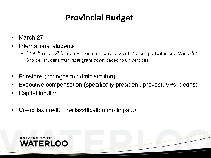 Provincial Budget • March 27 • International students • $750 “head tax” for non-Ph.