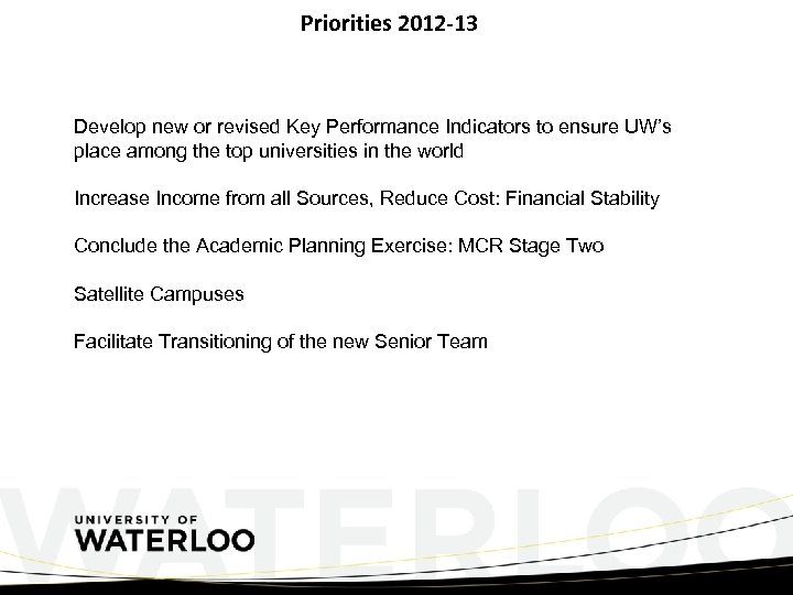 Priorities 2012 -13 Develop new or revised Key Performance Indicators to ensure UW’s place