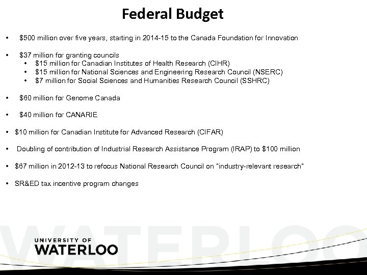 Federal Budget • $500 million over five years, starting in 2014 -15 to the