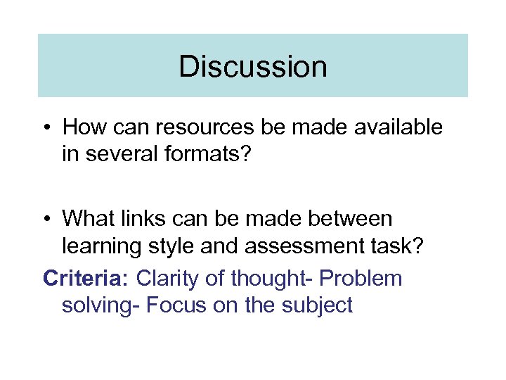 Discussion • How can resources be made available in several formats? • What links
