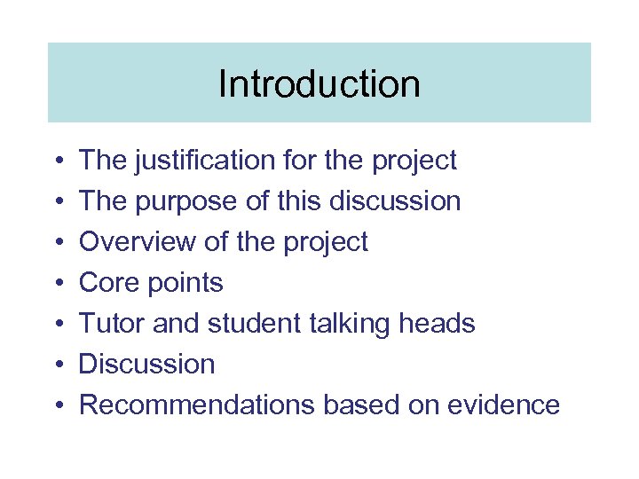 Introduction • • The justification for the project The purpose of this discussion Overview