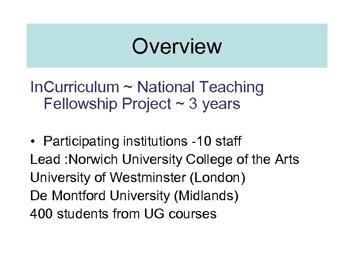 Overview In. Curriculum ~ National Teaching Fellowship Project ~ 3 years • Participating institutions