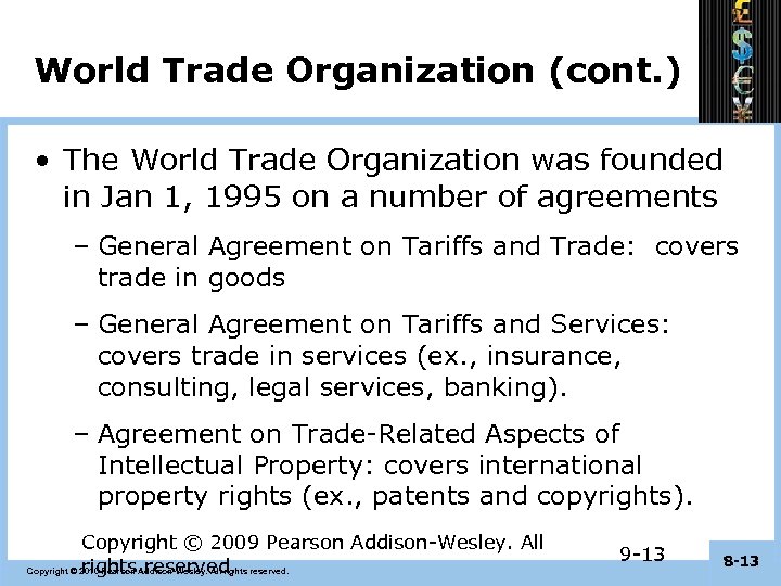 World Trade Organization (cont. ) • The World Trade Organization was founded in Jan