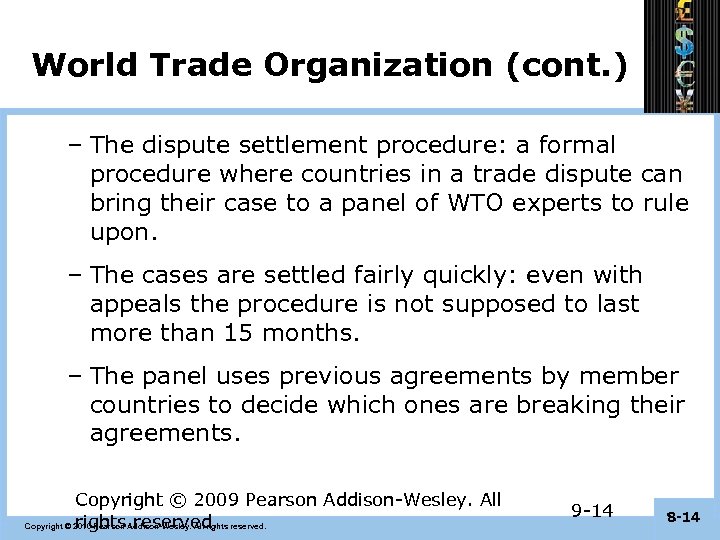 World Trade Organization (cont. ) – The dispute settlement procedure: a formal procedure where
