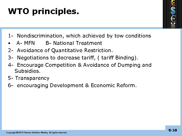 WTO principles. 1 • 234 - Nondiscrimination, which achieved by tow conditions A- MFN