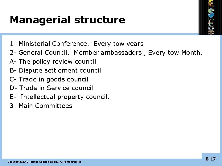 Managerial structure 1 - Ministerial Conference. Every tow years 2 - General Council. Member