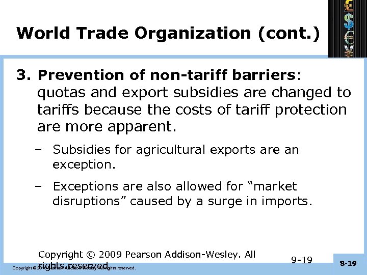 World Trade Organization (cont. ) 3. Prevention of non-tariff barriers: quotas and export subsidies