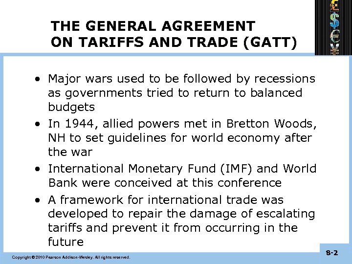 THE GENERAL AGREEMENT ON TARIFFS AND TRADE (GATT) • Major wars used to be
