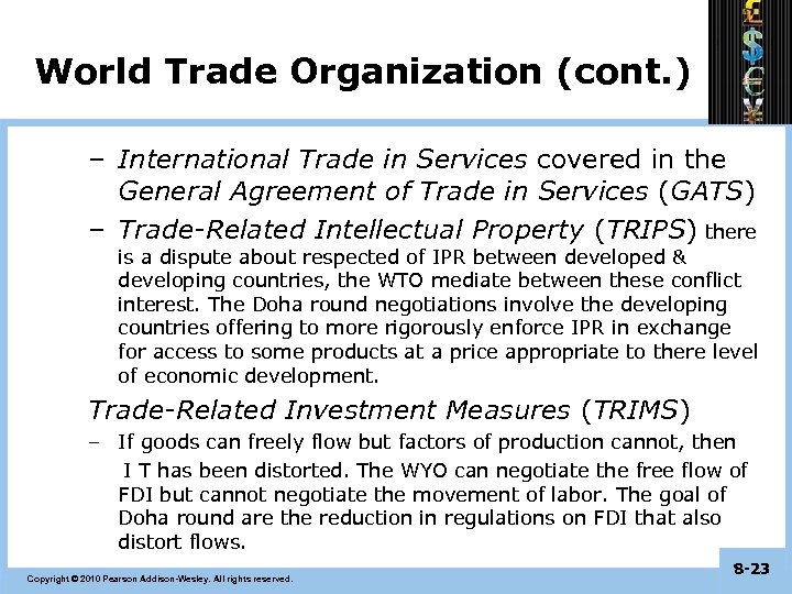 World Trade Organization (cont. ) – International Trade in Services covered in the General
