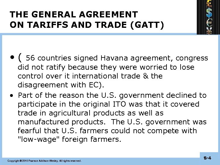 THE GENERAL AGREEMENT ON TARIFFS AND TRADE (GATT) • ( 56 countries signed Havana