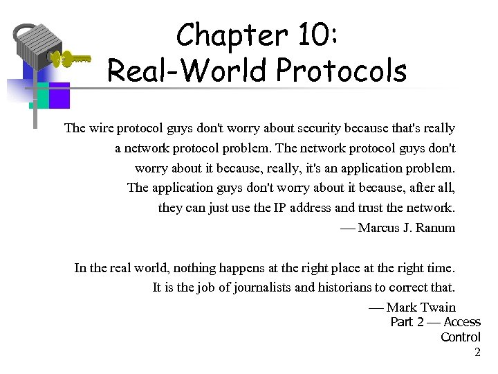 Chapter 10: Real-World Protocols The wire protocol guys don't worry about security because that's