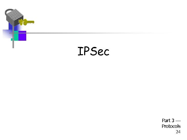 IPSec Part 3 Protocols 24 
