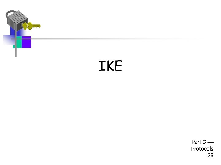 IKE Part 3 Protocols 28 