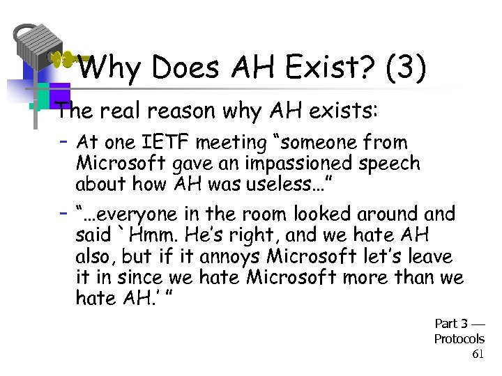 Why Does AH Exist? (3) • The real reason why AH exists: – At