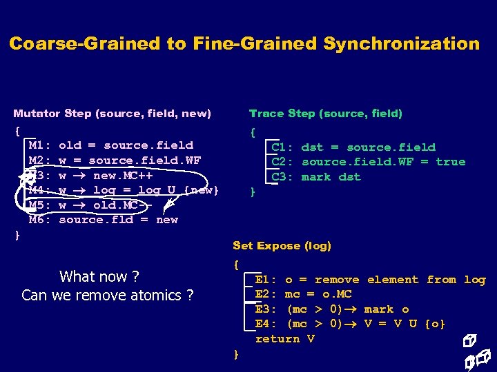 Coarse-Grained to Fine-Grained Synchronization Mutator Step (source, field, new) Trace Step (source, field) {