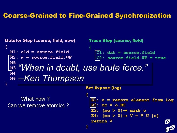 Coarse-Grained to Fine-Grained Synchronization Mutator Step (source, field, new) Trace Step (source, field) {