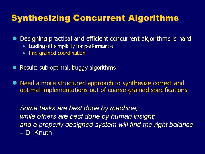 Synthesizing Concurrent Algorithms l Designing practical and efficient concurrent algorithms is hard · trading