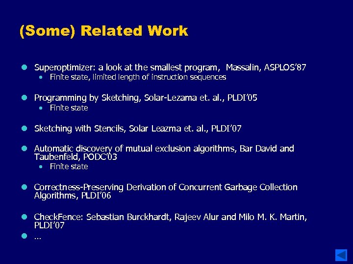 (Some) Related Work l Superoptimizer: a look at the smallest program, Massalin, ASPLOS’ 87