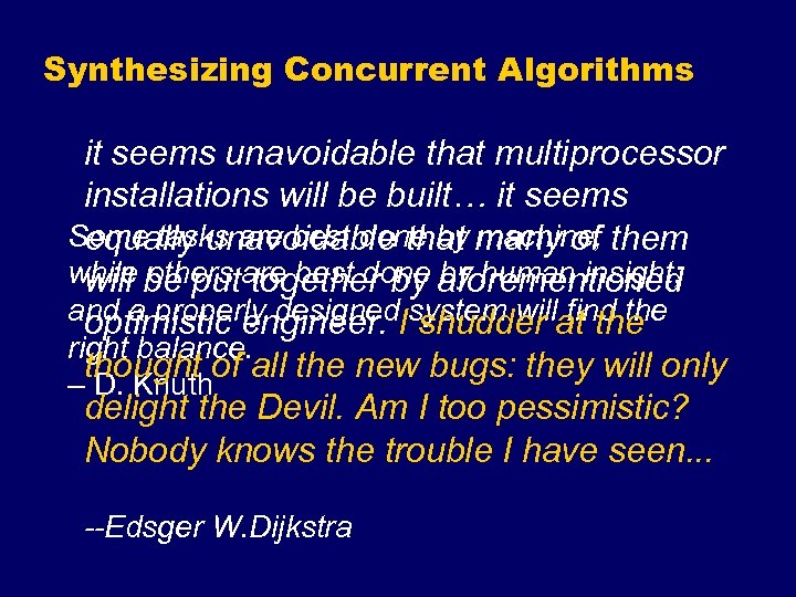 Synthesizing Concurrent Algorithms it seems unavoidable that multiprocessor installations will be built… it seems
