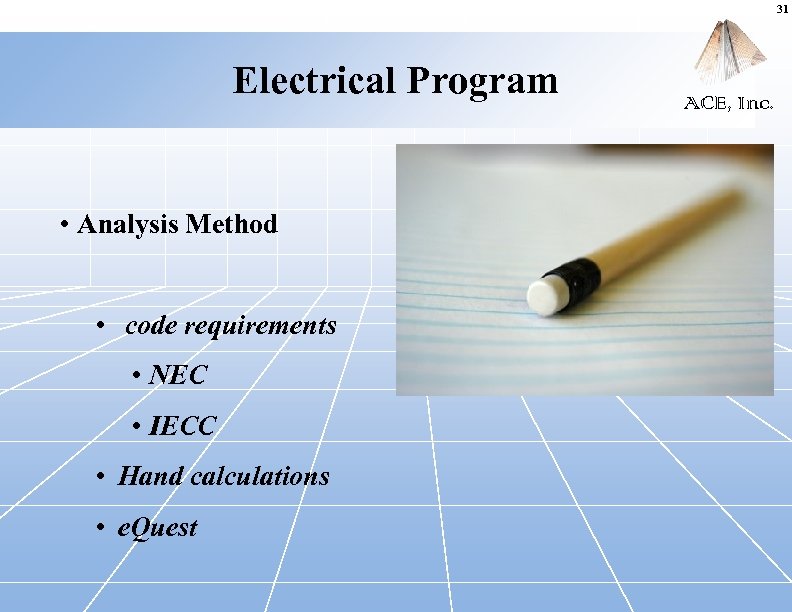 31 Electrical Program • Analysis Method • code requirements • NEC • IECC •